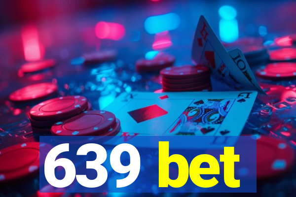 639 bet